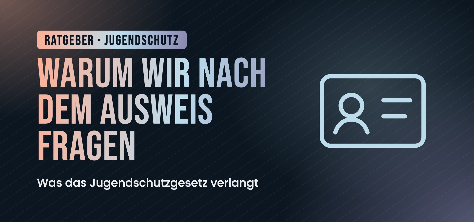 Warum wir nach dem Ausweis fragen