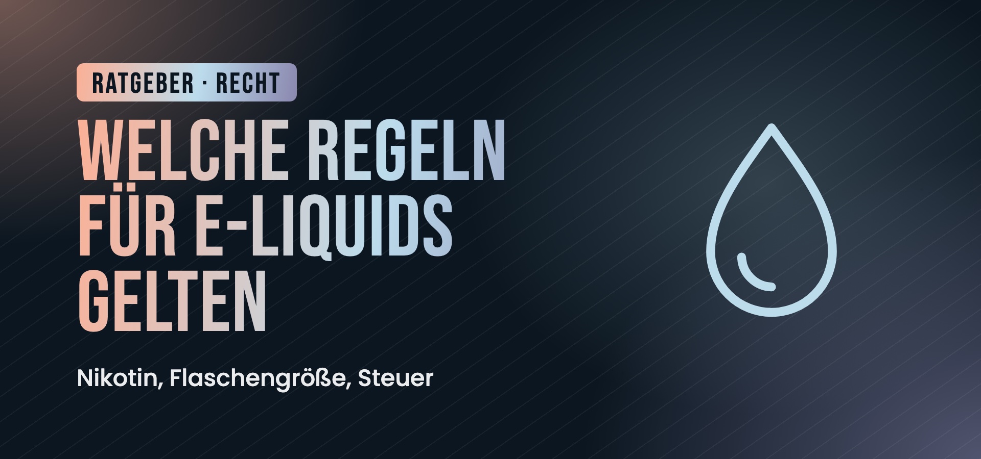 Welche Regeln für E-Liquids gelten