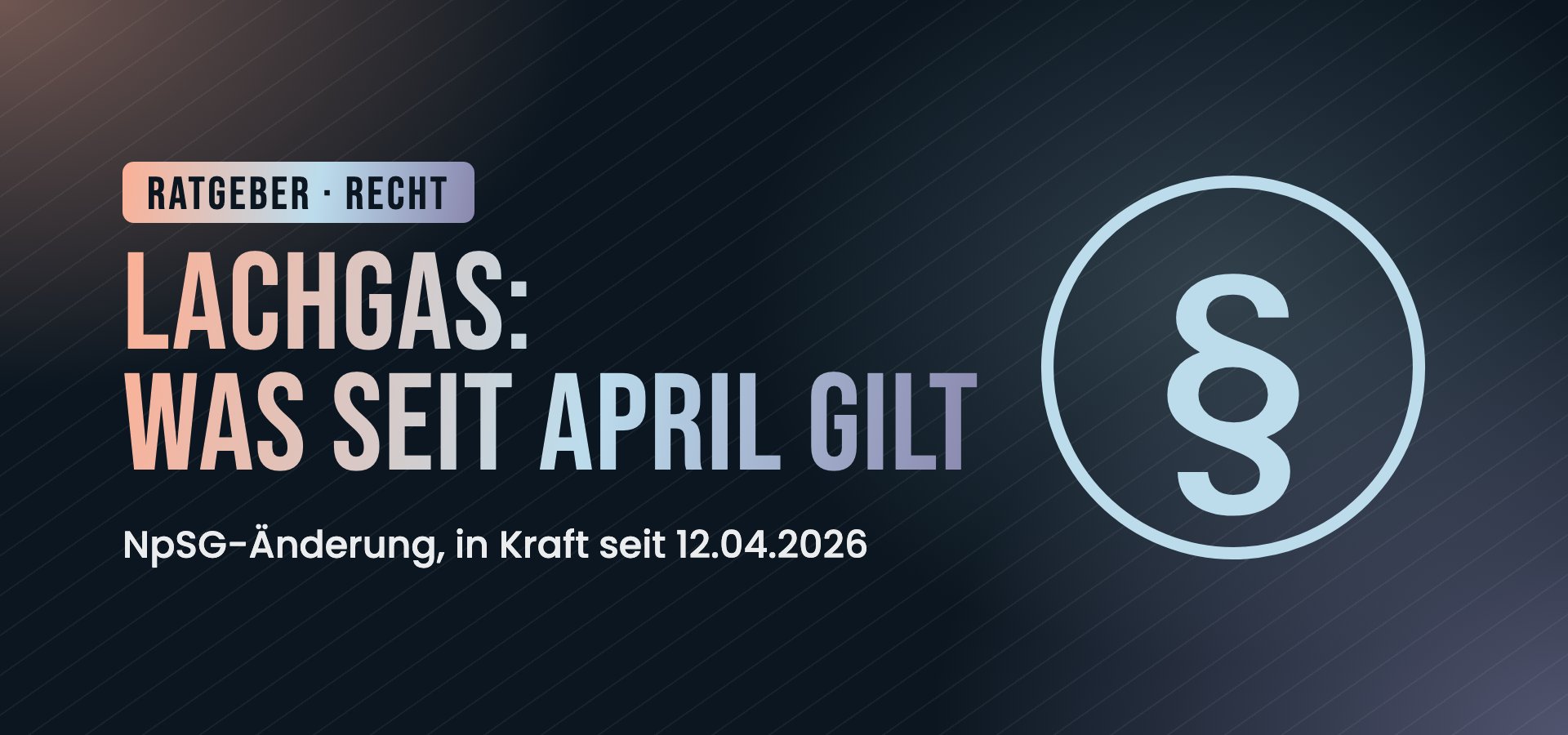 Lachgas-Verbot seit April 2026: Was jetzt gilt